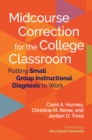 Midcourse Correction for the College Classroom : Putting Small Group Instructional Diagnosis to Work - eBook