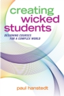 Creating Wicked Students : Designing Courses for a Complex World - eBook