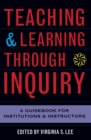 Teaching and Learning Through Inquiry : A Guidebook for Institutions and Instructors - eBook