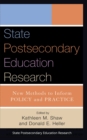 State Postsecondary Education Research : New Methods to Inform Policy and Practice - eBook