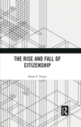 The Rise and Fall of Citizenship - eBook