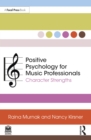 Positive Psychology for Music Professionals : Character Strengths - eBook