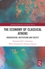 The Economy of Classical Athens : Organization, Institutions and Society - eBook