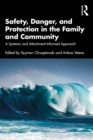 Safety, Danger, and Protection in the Family and Community : A Systemic and Attachment-Informed Approach - eBook