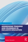 Addressing Tensions and Dilemmas in Inclusive Education : Resolving Democratically - eBook