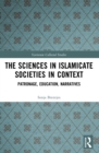 The Sciences in Islamicate Societies in Context : Patronage, Education, Narratives - eBook