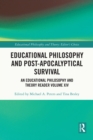 Educational Philosophy and Post-Apocalyptical Survival : An Educational Philosophy and Theory Reader Volume XIV - eBook