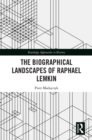 The Biographical Landscapes of Raphael Lemkin - eBook