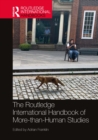 The Routledge International Handbook of More-than-Human Studies - eBook