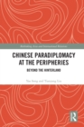 Chinese Paradiplomacy at the Peripheries : Beyond the Hinterland - eBook