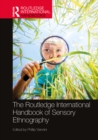 The Routledge International Handbook of Sensory Ethnography - eBook