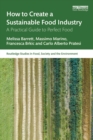 How to Create a Sustainable Food Industry : A Practical Guide to Perfect Food - eBook