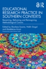 Educational Research Practice in Southern Contexts : Recentring, Reframing and Reimagining Methodological Canons - eBook