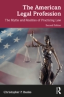 The American Legal Profession : The Myths and Realities of Practicing Law - eBook