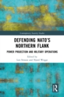 Defending NATO’s Northern Flank : Power Projection and Military Operations - eBook