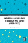 Anthropology and Race in Belgium and the Congo (1839-1922) - eBook
