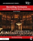 Recording Orchestra and Other Classical Music Ensembles - Book