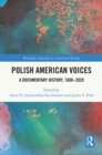 Polish American Voices : A Documentary History, 1608-2020 - eBook