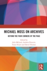 Michael Moss on Archives : Beyond the Four Corners of the Page - eBook