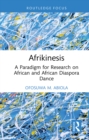 Afrikinesis : A Paradigm for Research on African and African Diaspora Dance - eBook