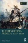 The Revolting French, 1787-1889 - eBook