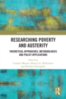 Researching Poverty and Austerity : Theoretical Approaches, Methodologies and Policy Applications - eBook