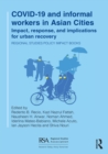 COVID-19 and informal workers in Asian cities : Impact, response, and implications for urban recovery - eBook
