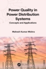 Power Quality in Power Distribution Systems : Concepts and Applications - eBook