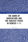 The Dawn of Agriculture and the Earliest States in Genesis 1-11 - eBook