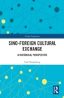 Sino-Foreign Cultural Exchange : A Historical Perspective - eBook