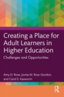Creating a Place for Adult Learners in Higher Education : Challenges and Opportunities - eBook