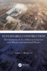 Sustainable Construction : Development of Eco-Efficient Concrete with Plastic and Industrial Wastes - eBook
