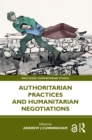 Authoritarian Practices and Humanitarian Negotiations - eBook