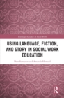 Using Language, Fiction, and Story in Social Work Education - eBook