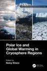 Polar Ice and Global Warming in Cryosphere Regions - eBook