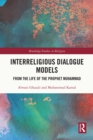 Interreligious Dialogue Models : From the Life of the Prophet Muhammad - eBook