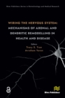 Wiring the Nervous System: Mechanisms of Axonal and Dendritic Remodelling in Health and Disease - eBook