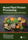 Novel Plant Protein Processing : Developing the Foods of the Future - eBook