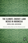 The Climate-Energy-Land Nexus in Indonesia : Biofuel, REDD+ and biochar - eBook