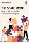 The Scale Model : How to Set Up and Run a Successful Enterprise - eBook