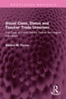 Social Class, Status and Teacher Trade Unionism : The Case of Public Sector Further and Higher Education - eBook
