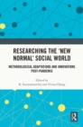 Researching the ‘New Normal’ Social World : Methodological Adaptations and Innovations Post-Pandemic - eBook