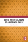 Socio-political Ideas of Aurobindo Ghose - eBook