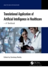 Translational Application of Artificial Intelligence in Healthcare : - A Textbook - eBook