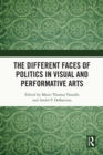The Different Faces of Politics in the Visual and Performative Arts - eBook