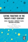 Eating Together in the Twenty-first Century : Social Challenges, Community Values, Individual Wellbeing - eBook