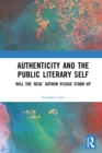 Authenticity and the Public Literary Self : Will The ‘Real’ Author Please Stand Up - eBook