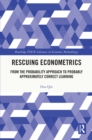 Rescuing Econometrics : From the Probability Approach to Probably Approximately Correct Learning - eBook