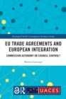 EU Trade Agreements and European Integration : Commission Autonomy or Council Control? - eBook