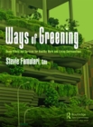 Ways of Greening : Using Plants and Gardens for Healthy Work and Living Surroundings - eBook